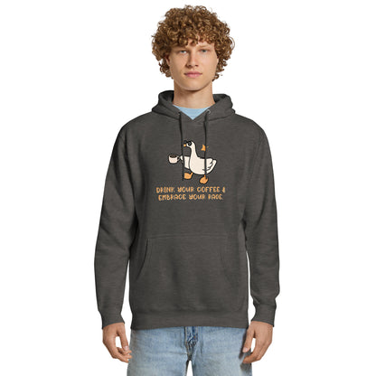 Drink Your Coffee & Embrace Your Rage Hoodie | Funny Goose Graphic Sweatshirt - Spinsterly Co
