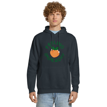 Feeling Impeachy Hoodie | Funny Political Graphic Sweatshirt - Spinsterly Co