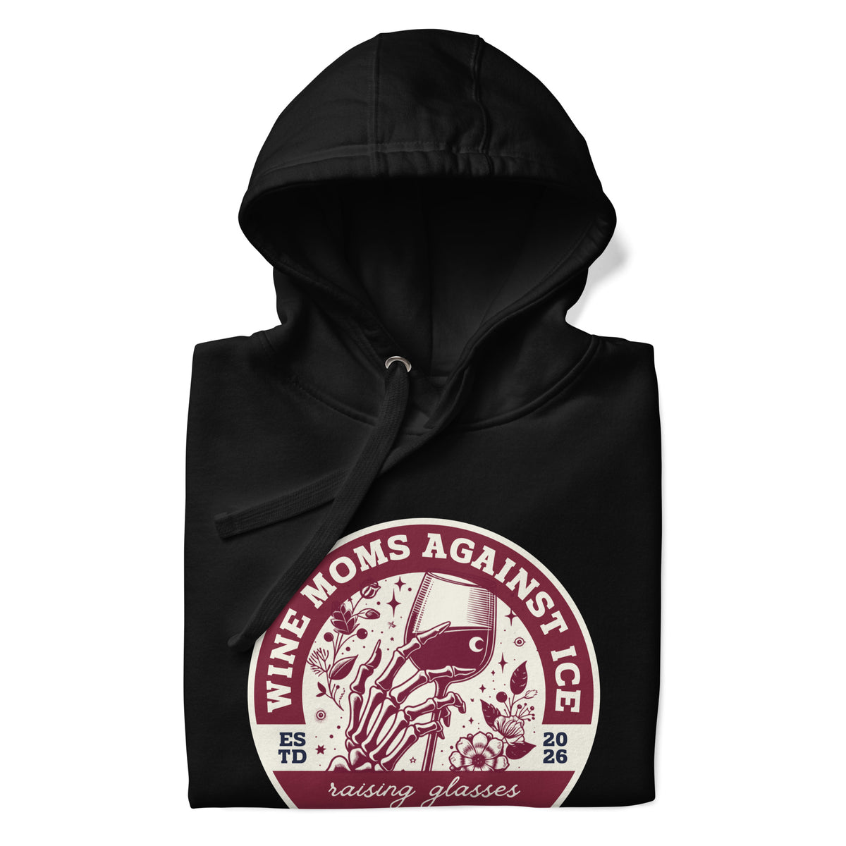 Wine Moms Against ICE Pullover Hoodie | Anti-ICE Political Statement Hoodie - Spinsterly Co