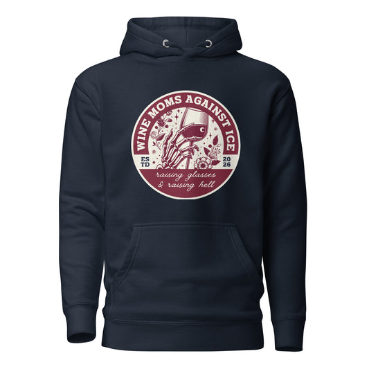 Wine Moms Against ICE Pullover Hoodie | Anti-ICE Political Statement Hoodie - Spinsterly Co