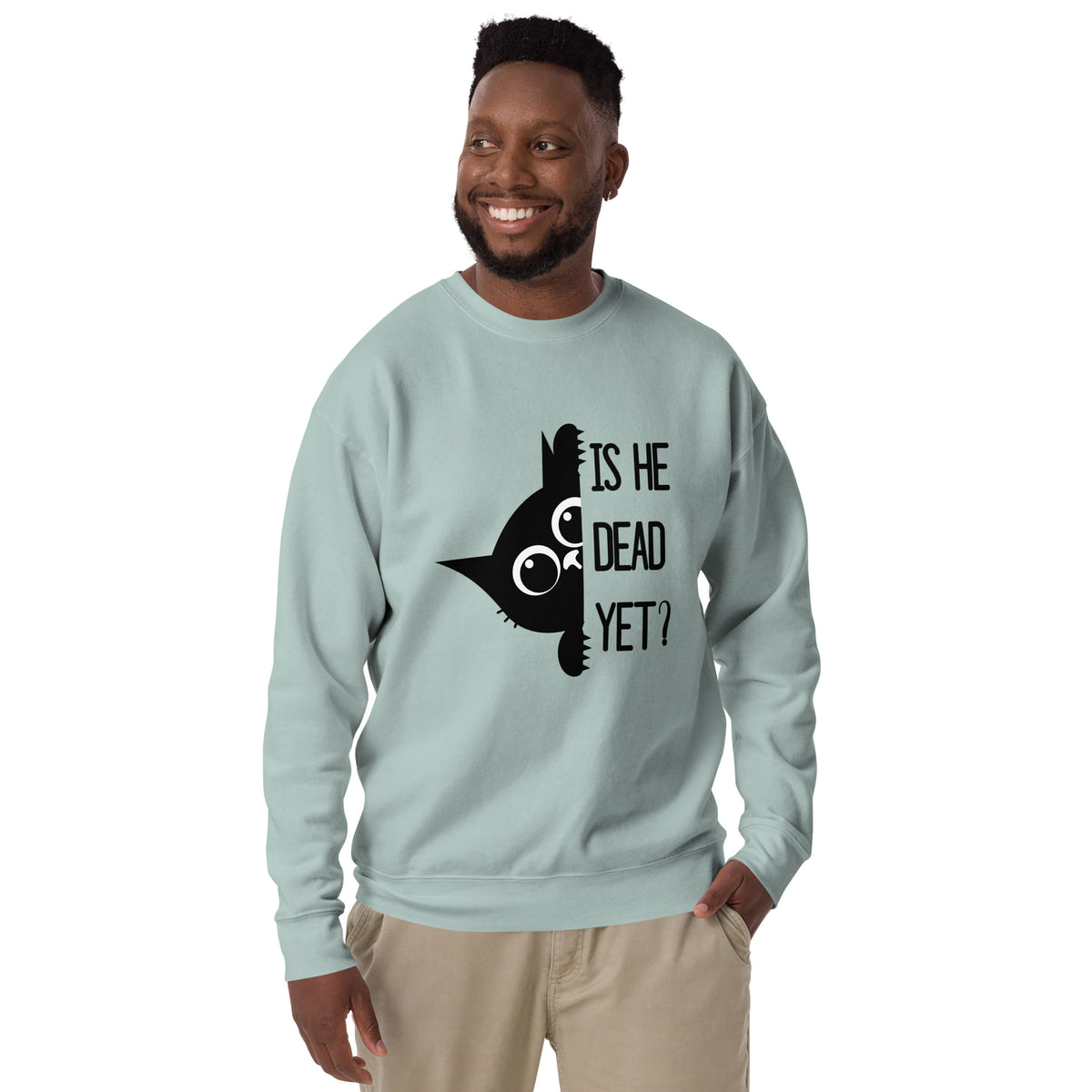Is He Dead Yet Cat Crewneck Sweatshirt | Funny Political Dark Humor Fleece Sweatshirt - Spinsterly Co