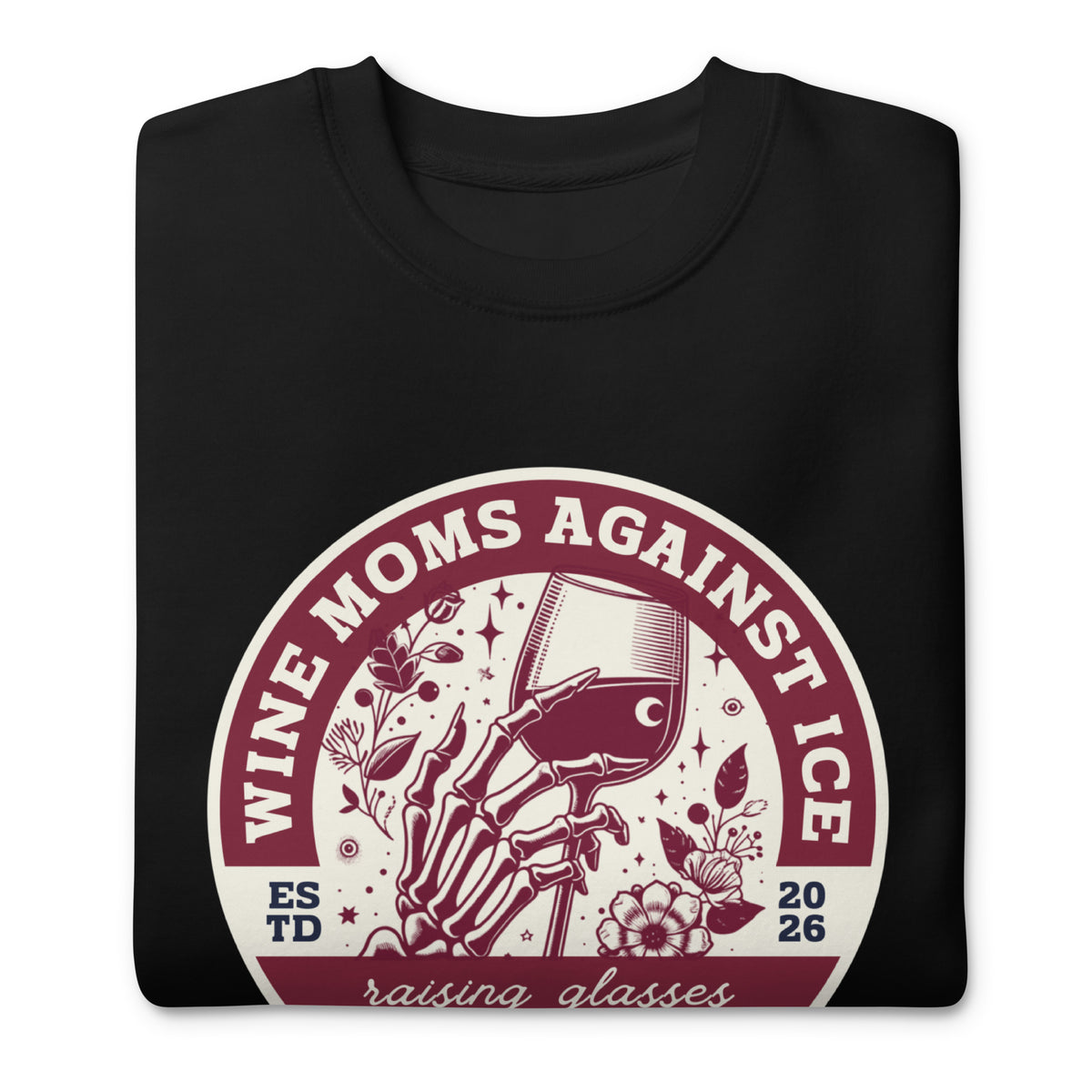 Wine Moms Against ICE Crew Neck Sweatshirt | Anti-ICE Political Statement Crewneck - Spinsterly Co