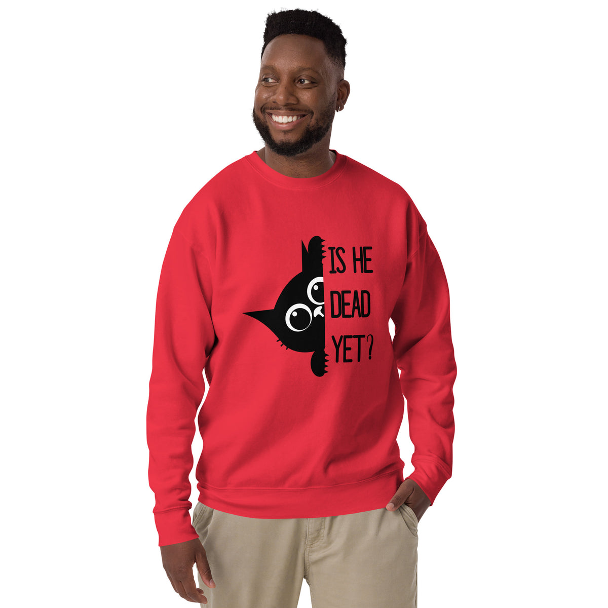 Is He Dead Yet Cat Crewneck Sweatshirt | Funny Political Dark Humor Fleece Sweatshirt - Spinsterly Co