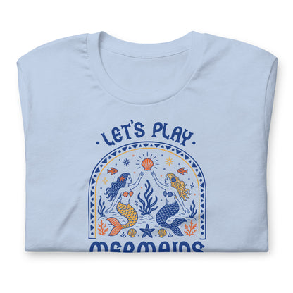 Let’s Play Mermaids T-Shirt | Mermaid Graphic Summer Tee - Spinsterly Co