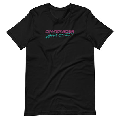 Confidence Without Conditions T-Shirt | Feminist Empowerment Graphic Tee - Spinsterly Co