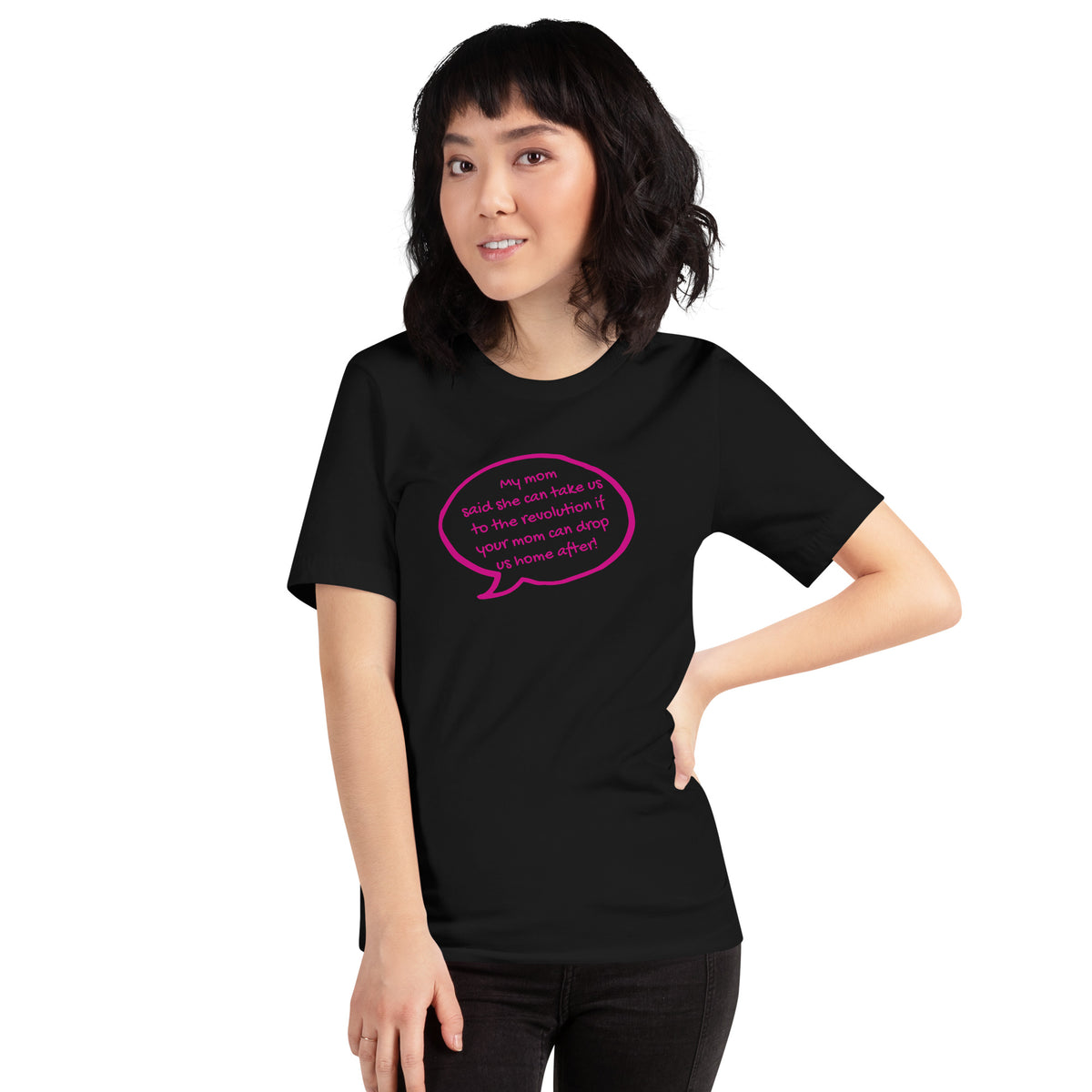 My Mom Said She Can Take Us to the Revolution T-Shirt | Funny Activist Graphic Tee - Spinsterly Co