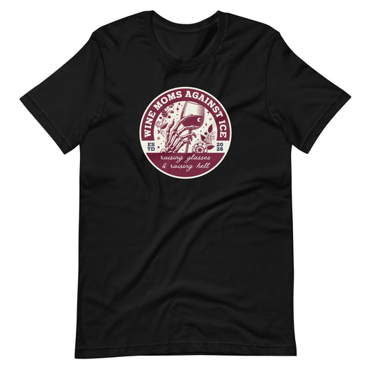 Wine Moms Against ICE T-Shirt | Anti-ICE Political Statement Tee - Spinsterly Co