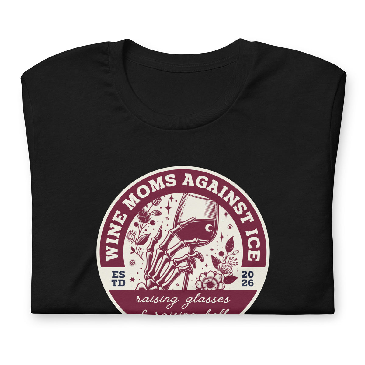 Wine Moms Against ICE T-Shirt | Anti-ICE Political Statement Tee - Spinsterly Co