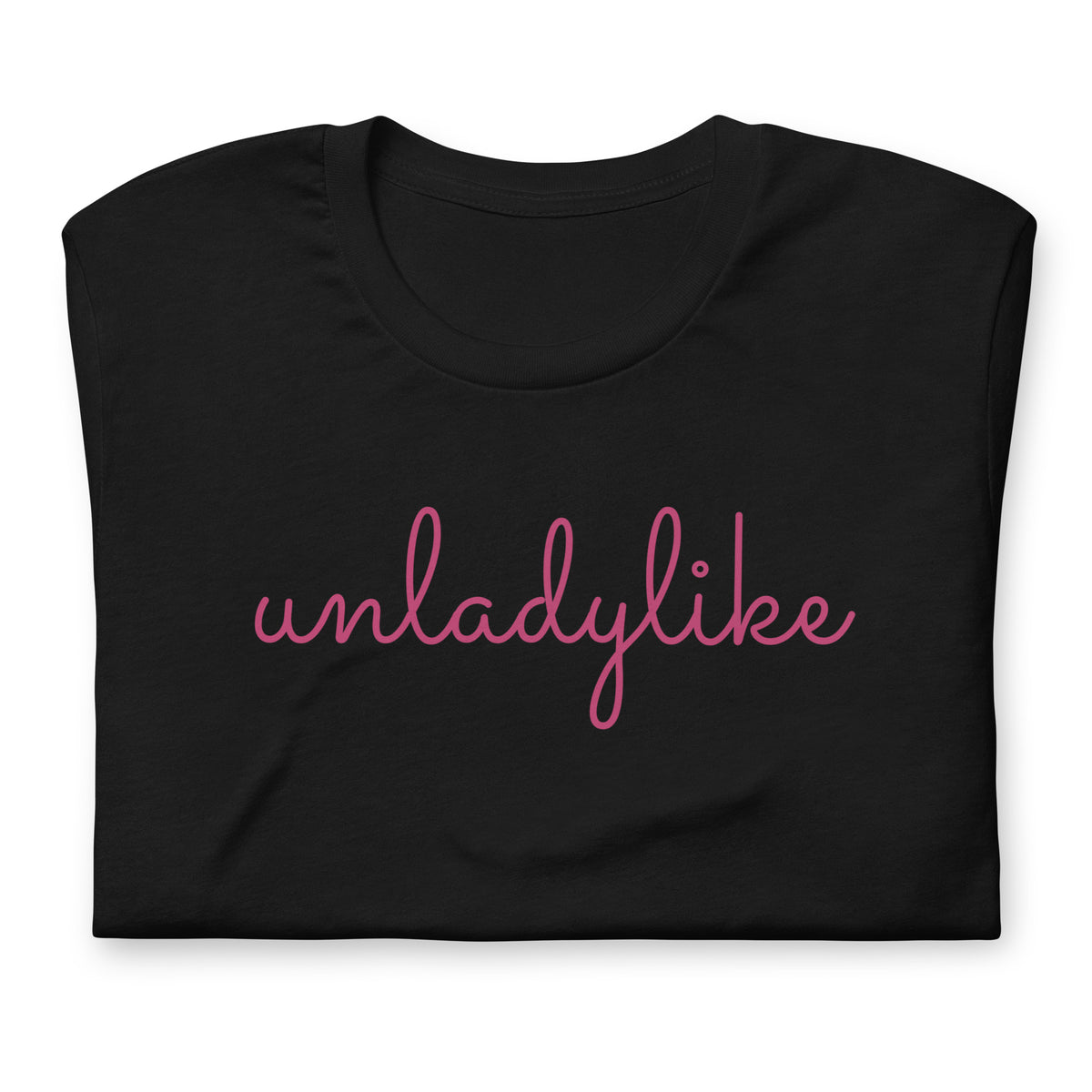 Unladylike Feminist T-Shirt | Pink Script Graphic Tee for Women - Spinsterly Co