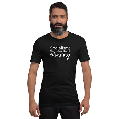 Socialism: The Radical Idea of Sharing T-Shirt | Funny Political Graphic Tee - Spinsterly Co