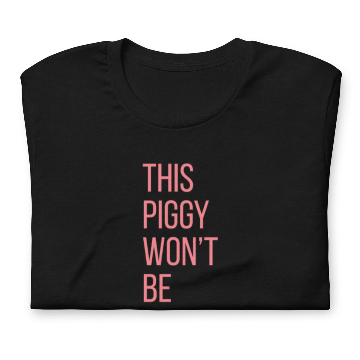 This Piggy Won’t Be Quiet T-Shirt | Funny Feminist Statement Graphic Tee - Spinsterly Co