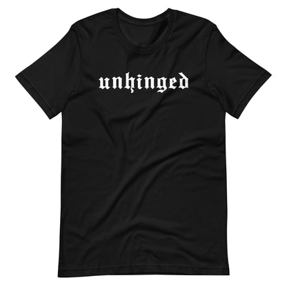 Unhinged T-Shirt | Gothic Blackletter Funny Statement Graphic Tee - Spinsterly Co