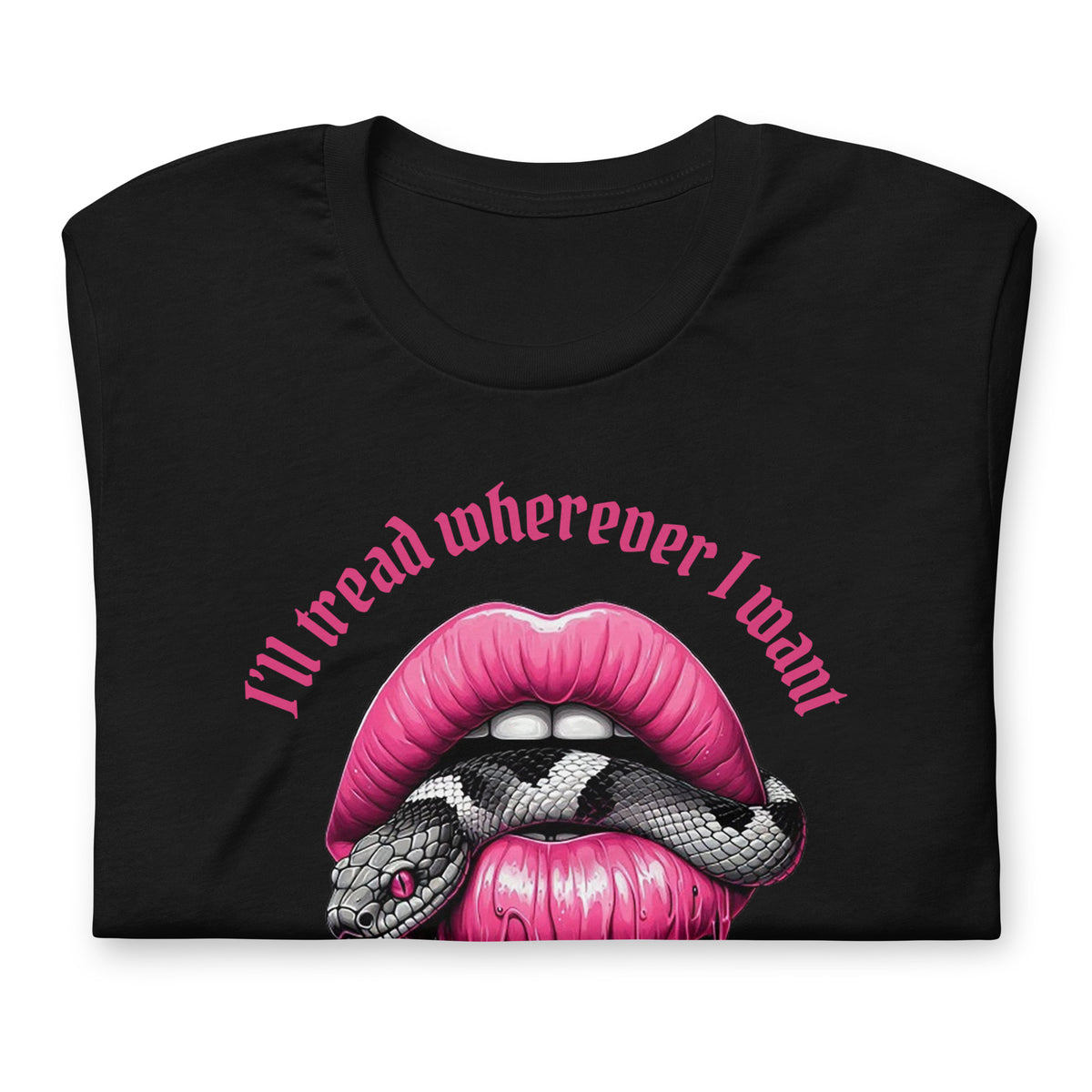 I'll Tread Wherever I Want T-Shirt | Feminist Snake Lip Graphic Tee - Spinsterly Co