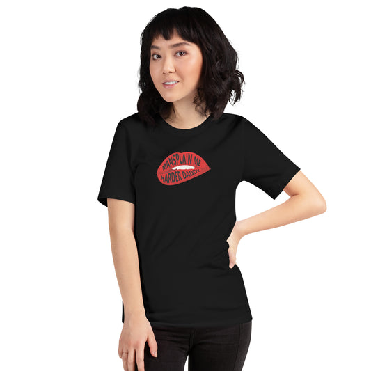 Mansplain Me Harder Daddy Graphic T-Shirt | Funny Feminist Sarcastic Tee - Spinsterly Co