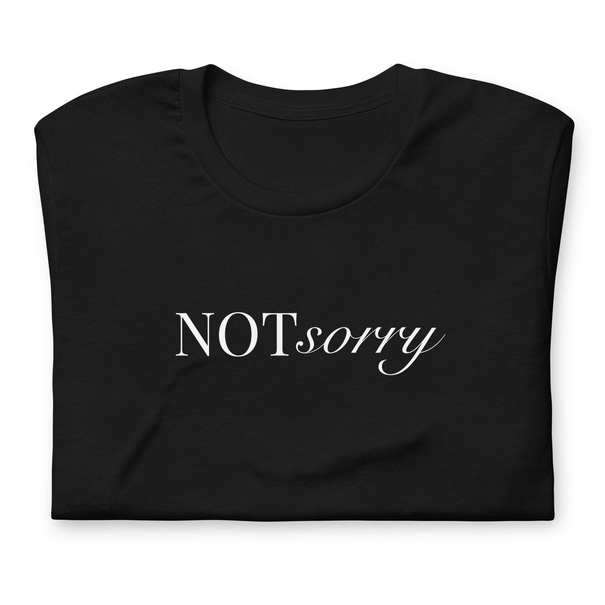 NOT sorry Mixed Typography T-Shirt | Feminist Statement Tee - Spinsterly Co
