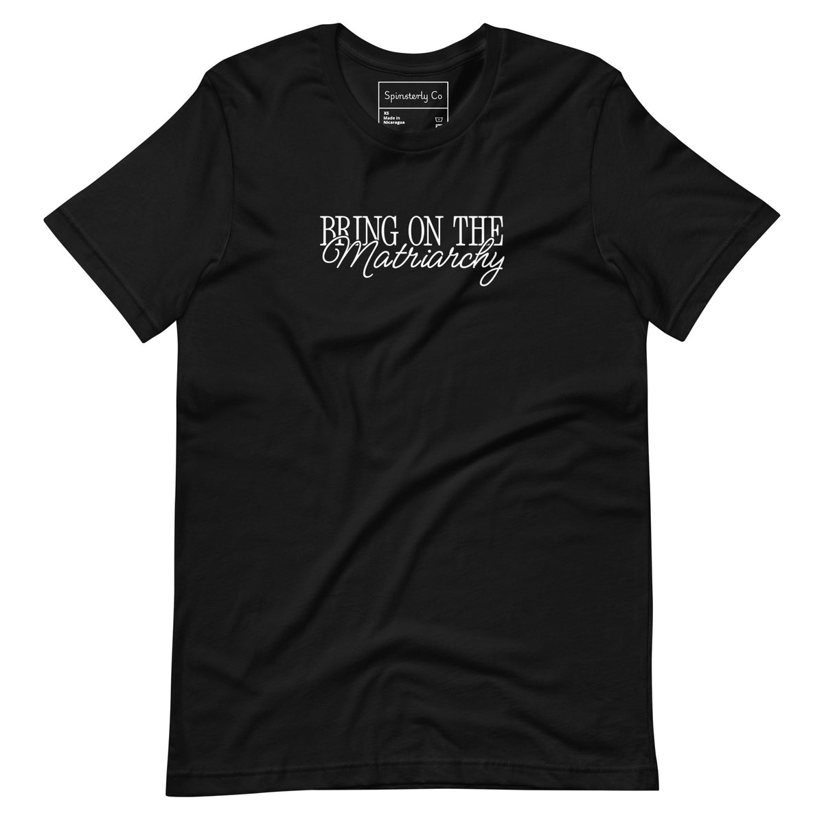 Bring on the Matriarchy T-Shirt | Feminist Graphic Tee - Spinsterly Co