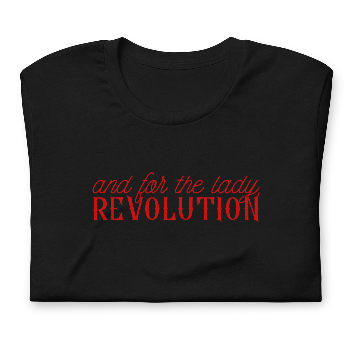 And for the Lady Revolution T-Shirt | Feminist Statement Graphic Tee - Spinsterly Co