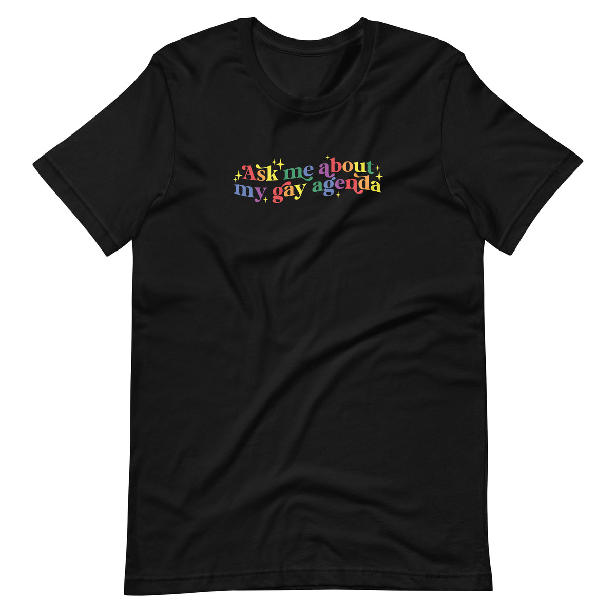 Ask Me About My Gay Agenda T-Shirt | Rainbow Pride Graphic Tee - Spinsterly Co