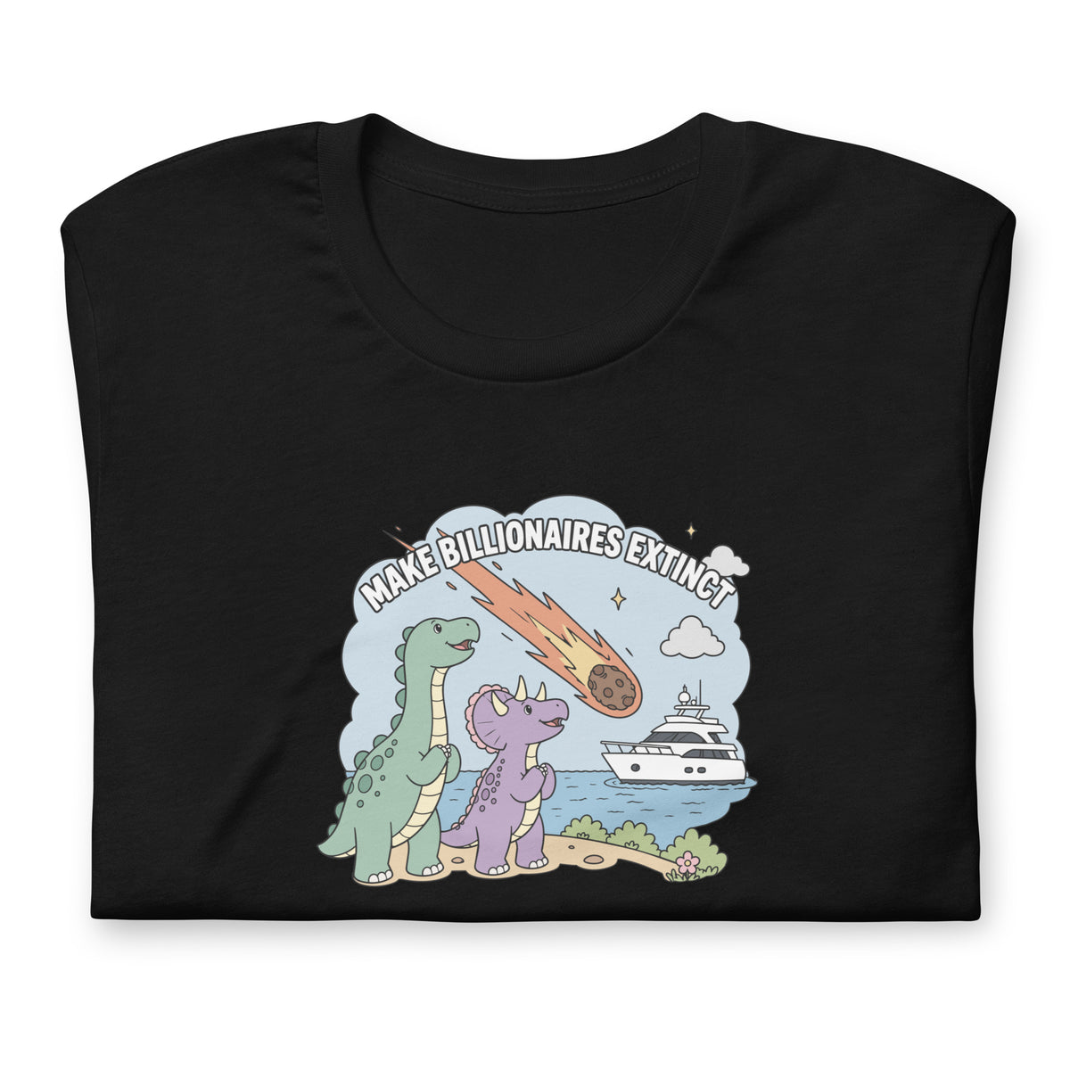 Make Billionaires Extinct T-Shirt | Funny Anti-Billionaire Graphic Tee - Spinsterly Co