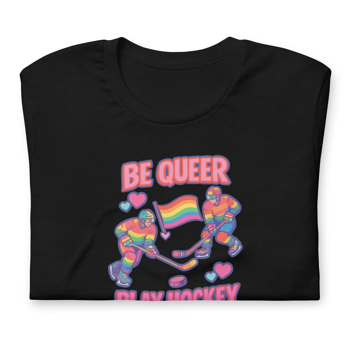 Be Queer Play Hockey T-Shirt | LGBTQIA+ Hockey Pride Graphic Tee - Spinsterly Co