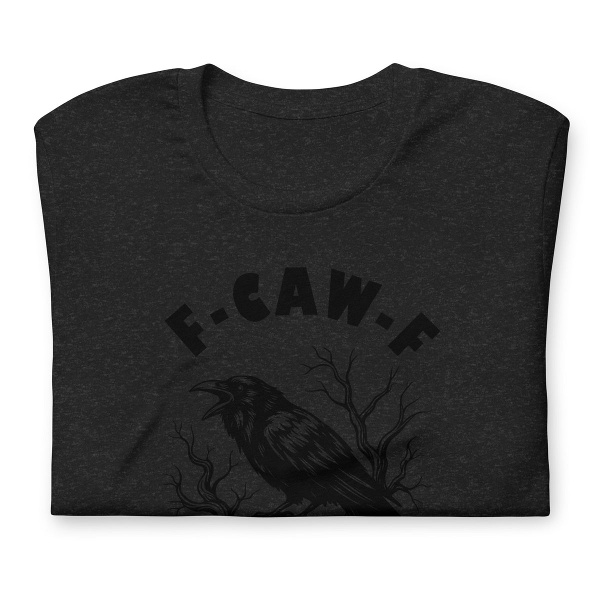 F-CAW-F Raven Skull Graphic T-Shirt | Dark Humor Unisex Tee - Spinsterly Co