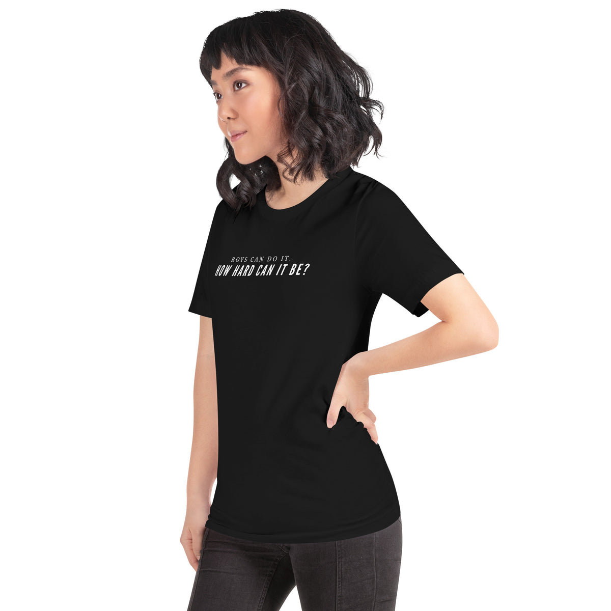 Boys Can Do It How Hard Can It Be Unisex T-Shirt | Feminist Sarcastic Tee - Spinsterly Co