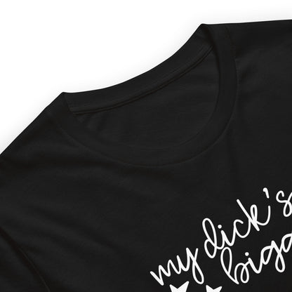My Dick's Bigger T-Shirt — Bold Feminist Statement Graphic Tee - Spinsterly Co