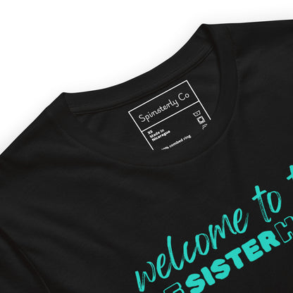 Welcome to the ReSISTERhood T-Shirt | Feminist Sisterhood Graphic Tee - Spinsterly Co