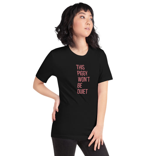 This Piggy Won’t Be Quiet T-Shirt | Funny Feminist Statement Graphic Tee - Spinsterly Co