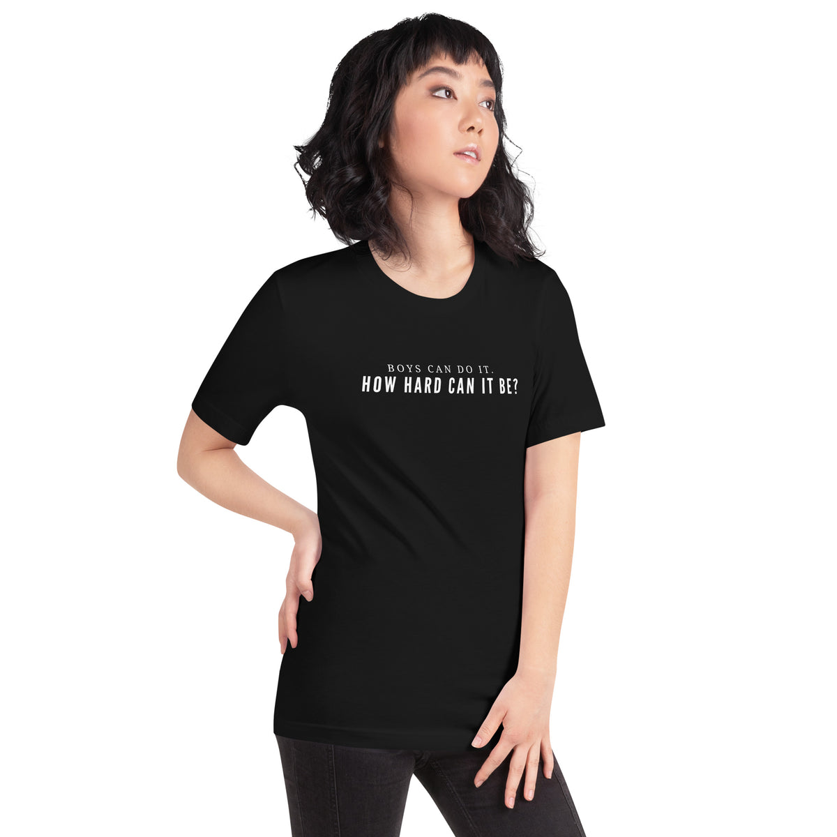 Boys Can Do It How Hard Can It Be Unisex T-Shirt | Feminist Sarcastic Tee - Spinsterly Co