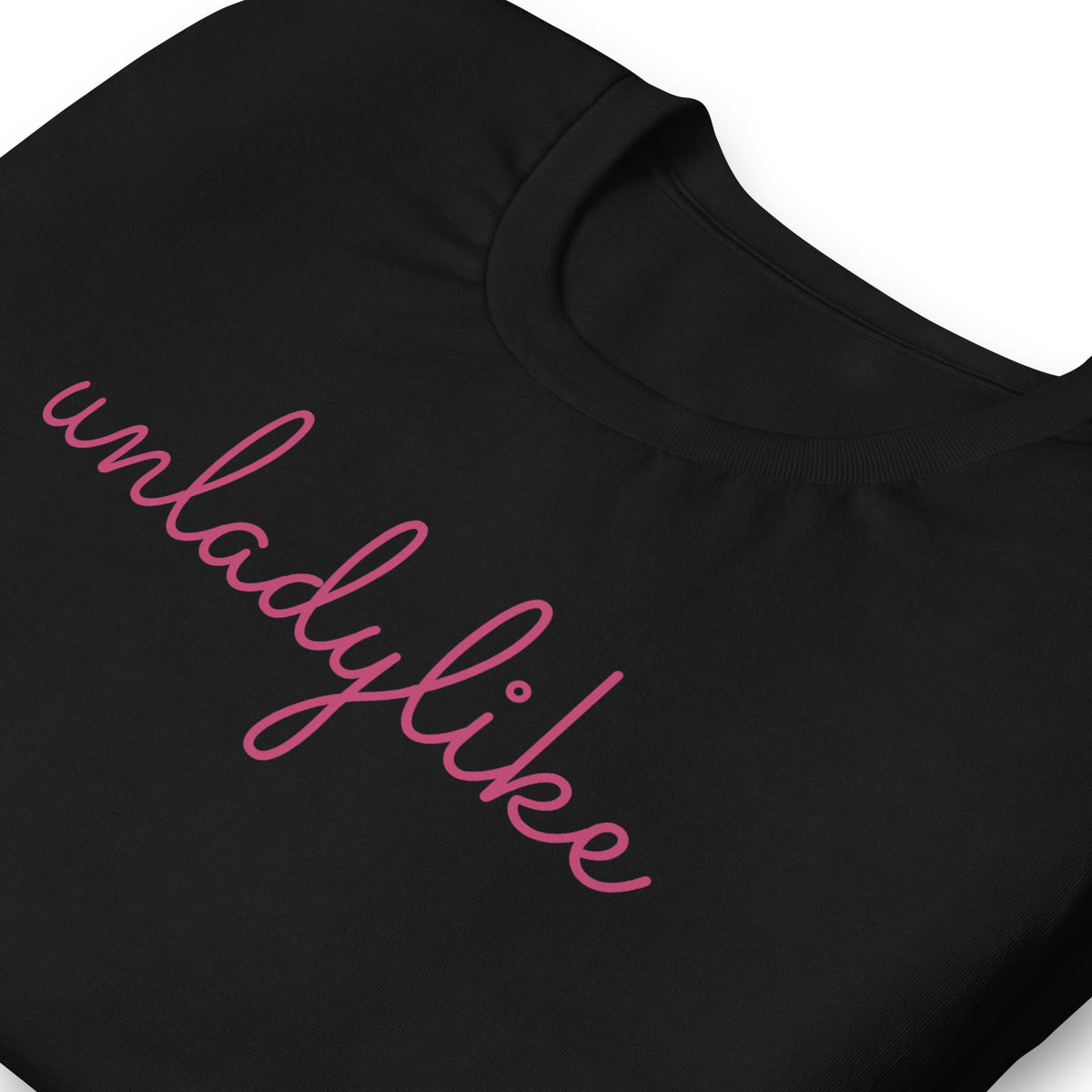 Unladylike Feminist T-Shirt | Pink Script Graphic Tee for Women - Spinsterly Co