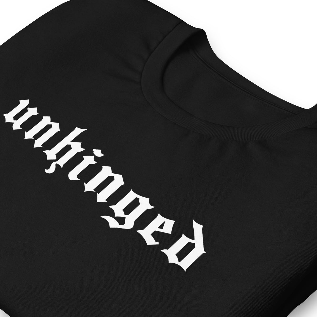 Unhinged T-Shirt | Gothic Blackletter Funny Statement Graphic Tee - Spinsterly Co