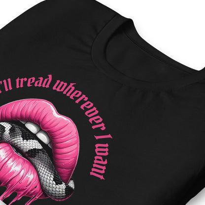 I'll Tread Wherever I Want T-Shirt | Feminist Snake Lip Graphic Tee - Spinsterly Co
