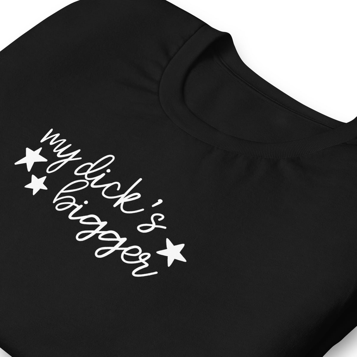My Dick's Bigger T-Shirt — Bold Feminist Statement Graphic Tee - Spinsterly Co