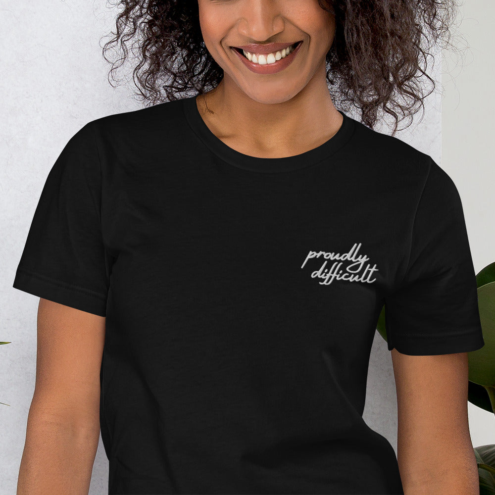 Proudly Difficult Embroidered T-Shirt | Feminist Statement Tee - Spinsterly Co
