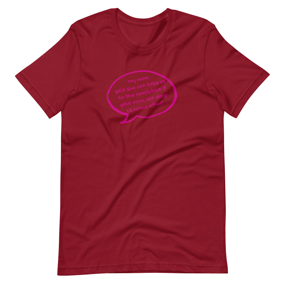 My Mom Said She Can Take Us to the Revolution T-Shirt | Funny Activist Graphic Tee - Spinsterly Co