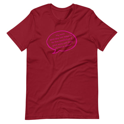 My Mom Said She Can Take Us to the Revolution T-Shirt | Funny Activist Graphic Tee - Spinsterly Co