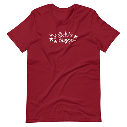 My Dick's Bigger T-Shirt — Bold Feminist Statement Graphic Tee - Spinsterly Co