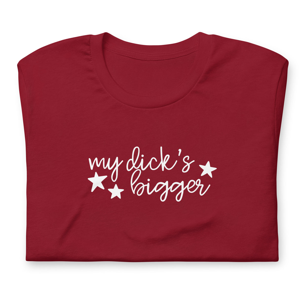 My Dick's Bigger T-Shirt — Bold Feminist Statement Graphic Tee - Spinsterly Co