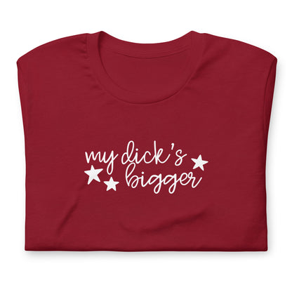 My Dick's Bigger T-Shirt — Bold Feminist Statement Graphic Tee - Spinsterly Co