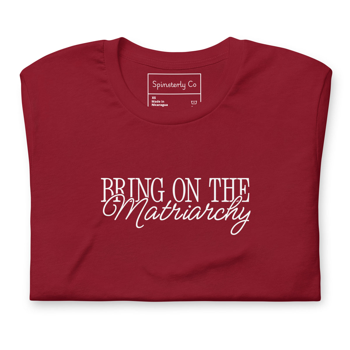 Bring on the Matriarchy T-Shirt | Feminist Graphic Tee - Spinsterly Co