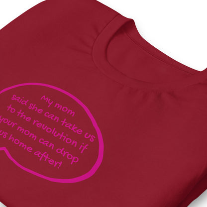 My Mom Said She Can Take Us to the Revolution T-Shirt | Funny Activist Graphic Tee - Spinsterly Co
