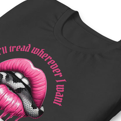 I'll Tread Wherever I Want T-Shirt | Feminist Snake Lip Graphic Tee - Spinsterly Co
