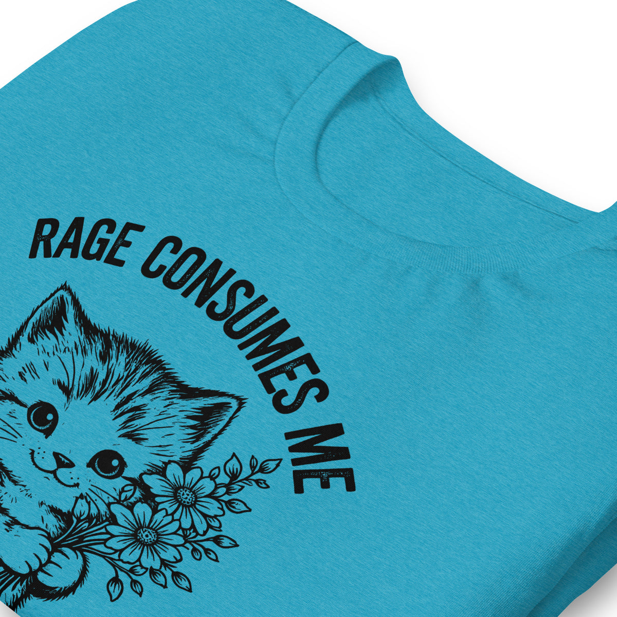 Rage Consumes Me T-Shirt | Vintage Kitten Flowers Dark Humor Graphic Tee - Spinsterly Co
