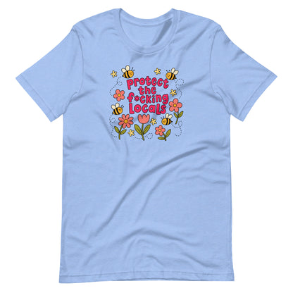 Protect The Locals F*cking Bee Inspired T-Shirt | Environmental Graphic Tee - Spinsterly Co