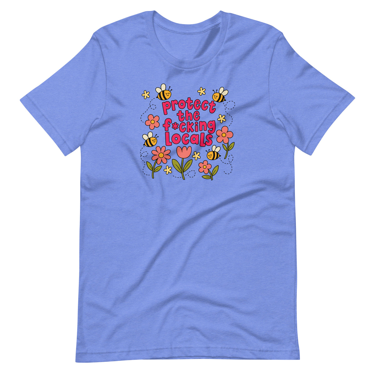 Protect The Locals F*cking Bee Inspired T-Shirt | Environmental Graphic Tee - Spinsterly Co
