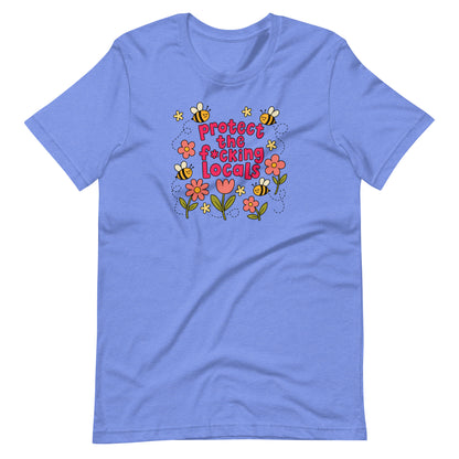 Protect The Locals F*cking Bee Inspired T-Shirt | Environmental Graphic Tee - Spinsterly Co