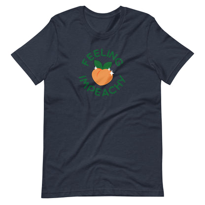 Feeling Impeachy T-Shirt | Funny Political Graphic Tee - Spinsterly Co
