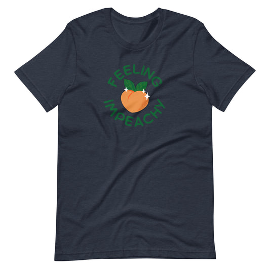 Feeling Impeachy T-Shirt | Funny Political Graphic Tee - Spinsterly Co