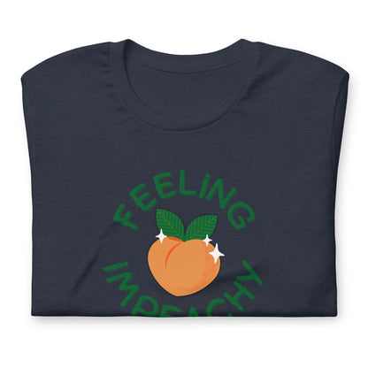 Feeling Impeachy T-Shirt | Funny Political Graphic Tee - Spinsterly Co